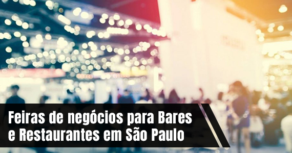 Feiras de negócios para bares e restaurantes em São Paulo