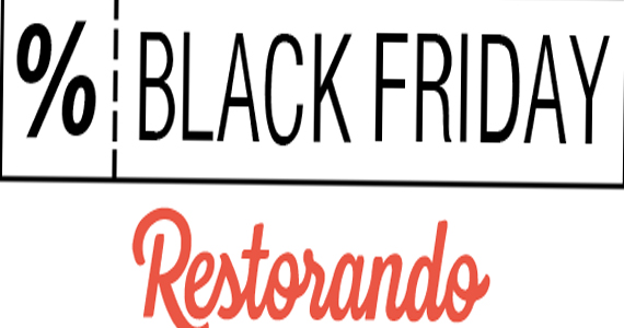 Black Friday do Restorando tem 40% de desconto em 30 estabelecimentos