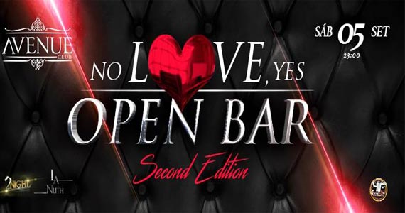 Festa No Love Yes Open Bar agita a noite do Avenue Club no sábado