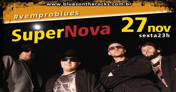 Blues on The Rocks recebe o show da banda Super Nova na sexta