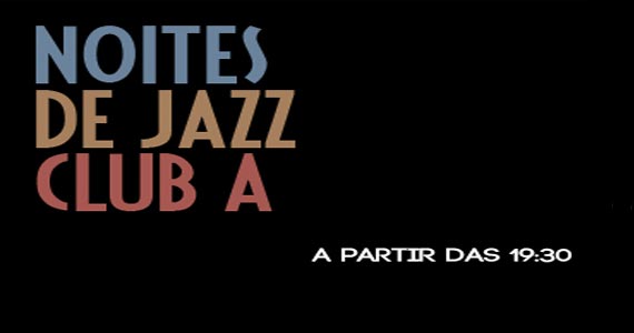 Club A realiza o Noites de Jazz apresentando cantores animando a noite