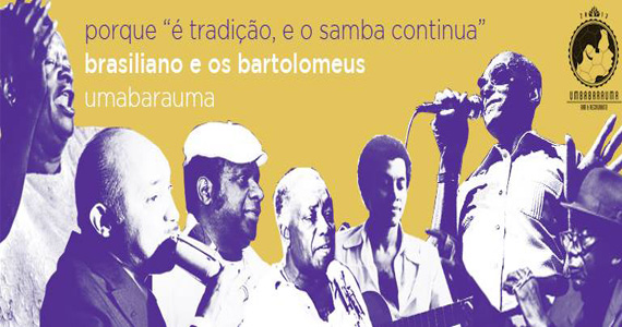 Brasilianos e os Bartolomeus se apresentam no Umbabarauma Bar 