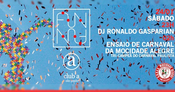 Club A com DJ Ronaldo Gasparian e Escola de Samba Mocidade Alegre