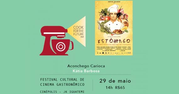 Cook for the Future - Filme Estômago- Aconchego Carioca