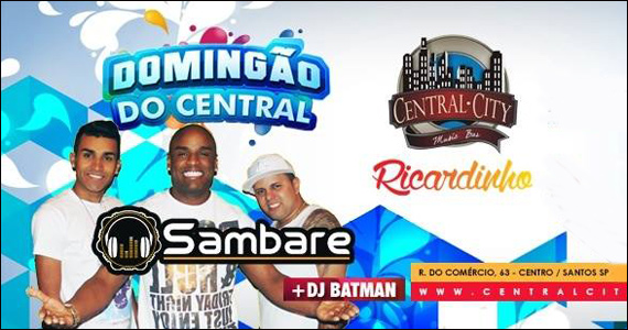 Sambare, Ricardinho e DJ Batman se apresentam no Domingão do Central