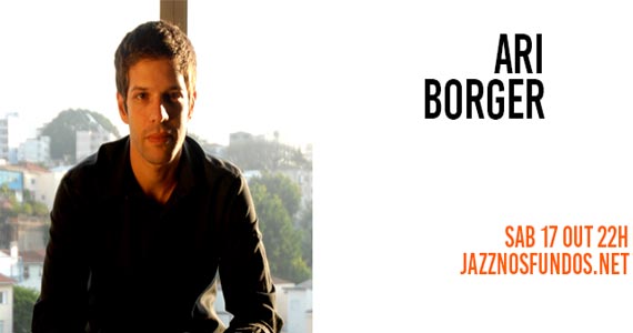 Ari Borger se apresenta no Jazz Nos Fundos animando a noite de sábado