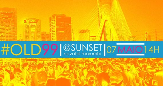 Festa Old99 Sunset acontece no Novotel Morumbi