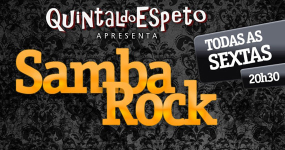 Quintal do Espeto apresenta os agitos do samba rock Quintal do Espeto apresenta os agitos do samba rock