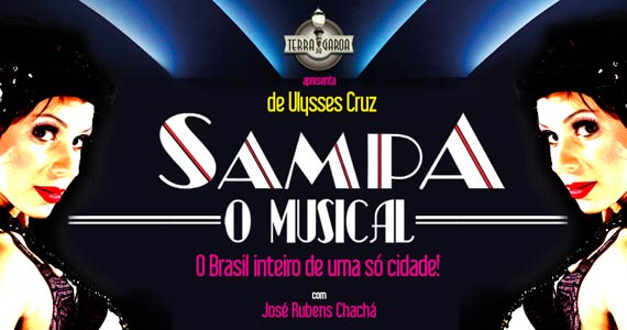 Terra da Garoa recebe o espetáculo Sampa, O Musical de Ulysses Cruz