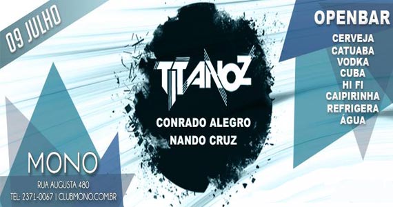 Festa Titanoz- Open Bar oferece bebida e promove atrações na Mono Club