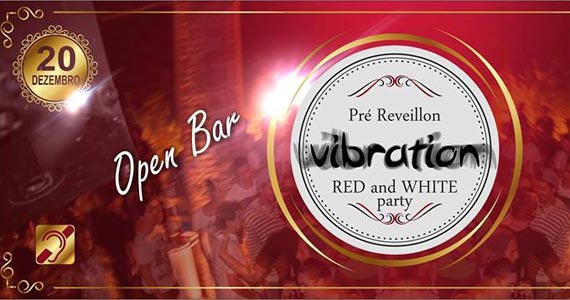 Club 33 realiza a festa Pré Réveillon Vibration Red and White Party