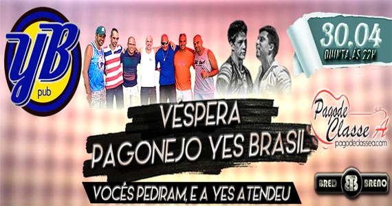 A Yes Brasil Pub recebe show do Grupo Classe A e da dupla Bred & Breno