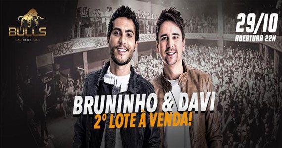 Bulls Club recebe o show da dupla sertaneja Bruninho e Davi