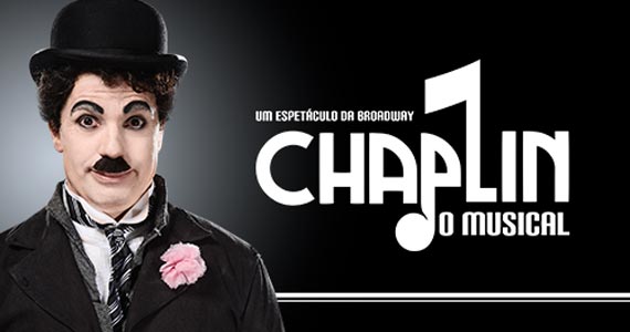 Theatro NET SP recebe Chaplin - O Musical no mês de maio