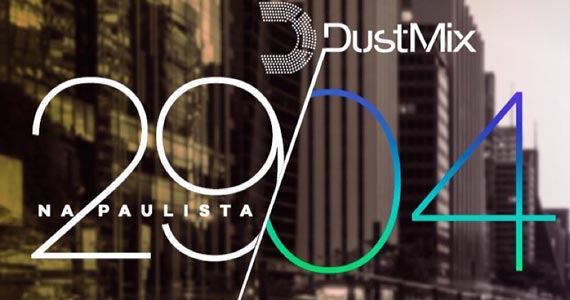 Programação especial com DustaMix agitando a Avenida Paulista