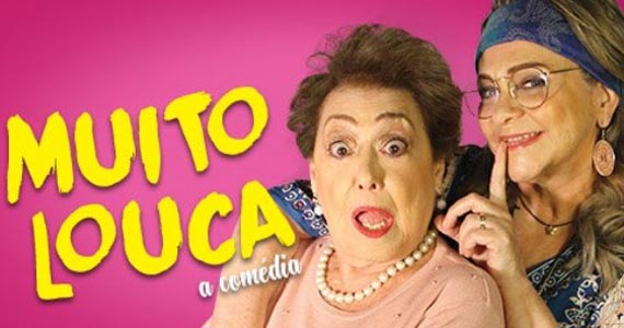 Teatro Raul Cortez com peça Muito Louca Fafy Siqueira e Suely Franco