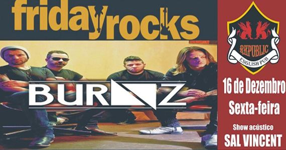 Friday Rocks com Sal Vicent e banda Burnz no Republic Pub