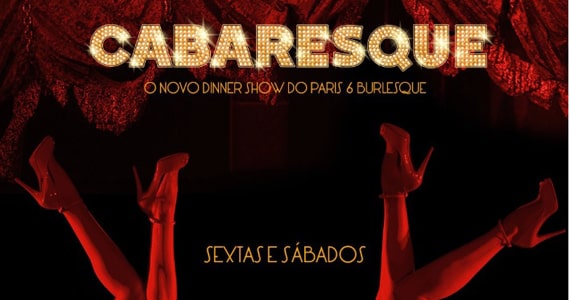 Cabaresque Grand Variété é novo espetáculo do Paris 6 Burlesque