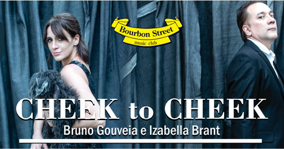Bourbon Street recebe Cheek to Cheek: Bruno Gouveia e Izabella Brant