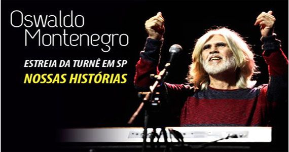 Oswaldo Montenegro traz nova turnê “Nossas Histórias” para Tom Brasil