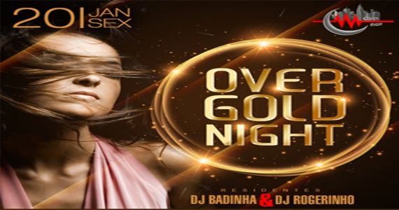 Festa Over Gold Night embala a noite de sexta no Over Night