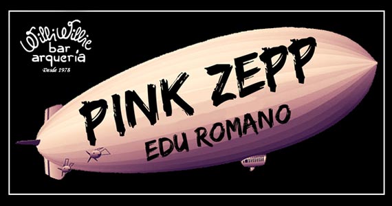 Willi Willie Bar e Arqueria recebe o som da banda Pink Zepp 