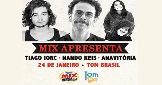 Mix apresenta Tiago Iorc, Nando Reis e Anavitória no Tom Brasil