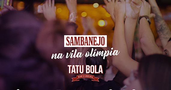 Sambanejo no Tatu Bola - Vila Olímpia
