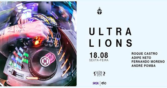 Lions Nightclub recebe a Festa Ultralions com DJs residentes na sexta