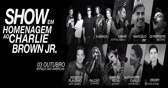Espaço das Américas recebe show em homenagem ao Charlie Brown Jr. com convidados especiais em outubro Espaço das Américas recebe show em homenagem ao Charlie Brown Jr. com convidados especiais em outubro