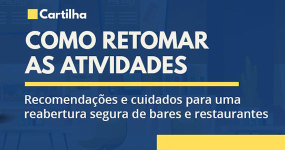 Como retomar as atividades.<br>
Recomendações e cuidados para uma reabertura segura de bares e restaurantes