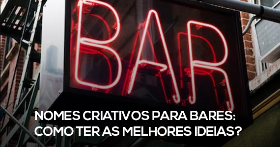 Nomes criativos para bares: Como ter as melhores ideias? Eventos BaresSP 570x300 imagem