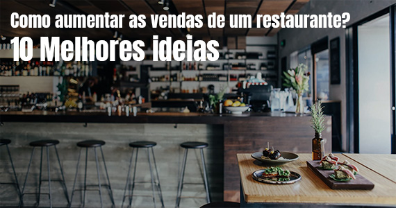 Como aumentar as vendas de um restaurante? 10 Melhores ideias Eventos BaresSP 570x300 imagem
