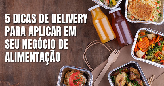 5 dicas de delivery para aplicar em seu negócio de alimentação Eventos BaresSP 570x300 imagem