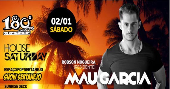 180 Graus Ubatuba recebe DJ Mau Garcia  agitando o sábado