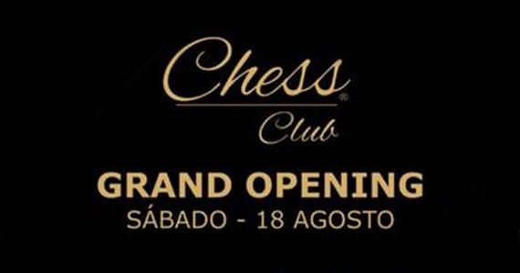 Chess Club inaugura neste sábado com grande festa para o público
