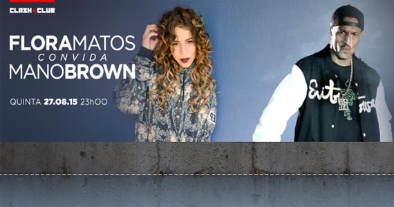 Flora Matos e Mano Brown tocam muito Rap nesta quinta na Clash Club