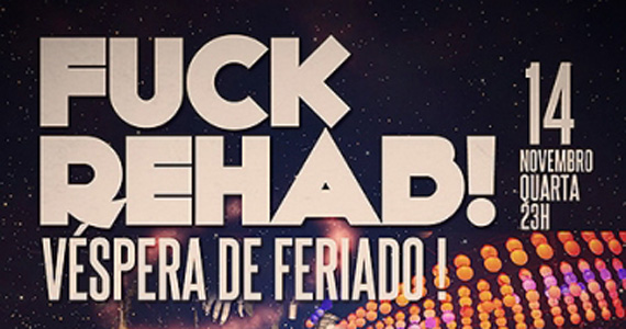 Na véspera de feriado o Beco 203 apresenta a noite Fuck Rehab Na véspera de feriado o Beco 203 apresenta a noite Fuck Rehab