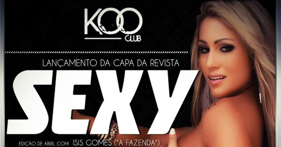 Festa de Lançamento da Revista Sexy na sexta-feira da Koo Club