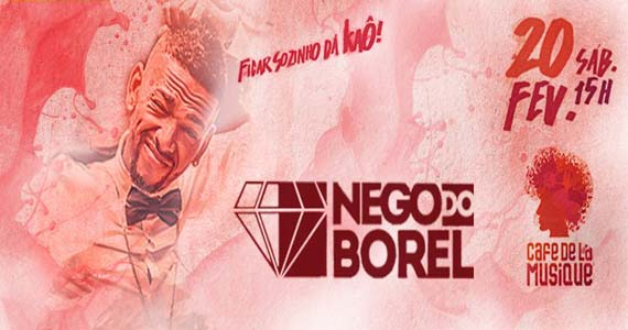 Nego do Borel faz a festa em show no Café de La Musique sábado Eventos BaresSP 570x300 imagem