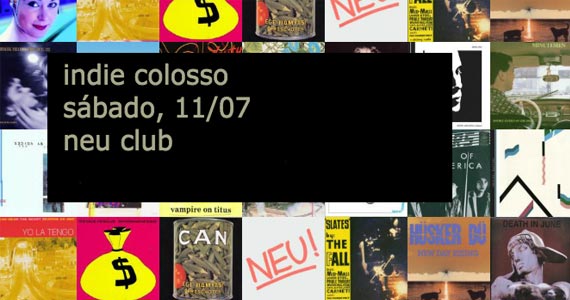 Neu Club recebe a festa Indie Colosso para animar a noite da galera Festa Indie Colosso com line up especial na balada Neu Club