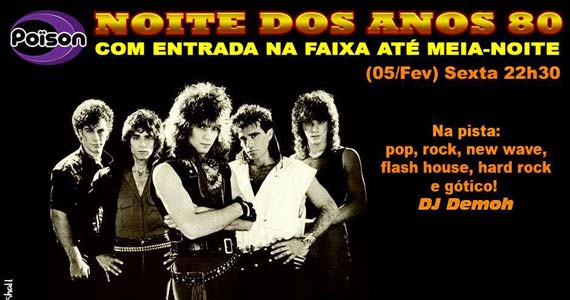 Poison Bar e Balada recebe a Noite dos Anos 80 para animar a sexta