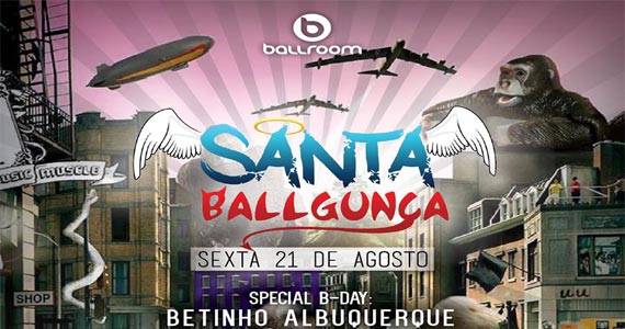 Ballroom realiza Festa Santa Ballgunça com atrações especiais na sexta Eventos BaresSP 570x300 imagem