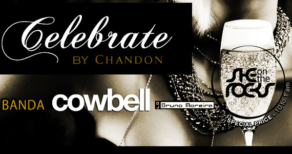 She Rocks apresenta na sexta-feira a Festa Celebrate By Chandon com banda Cowbell - Rota do Rock