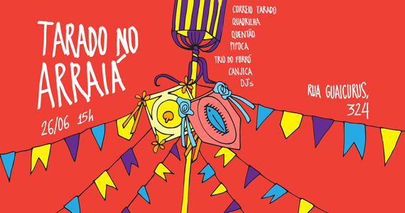 Bloco Tarado Ni Você realiza 1ª festa de São João 