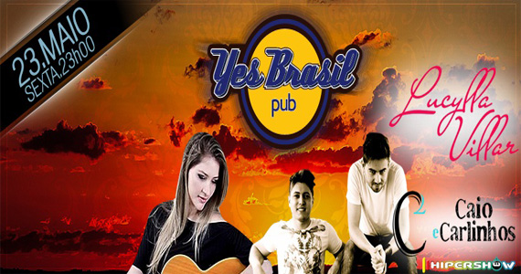 Sexta-feira é dia de Lucylla Villar e Caio e Carlinhos no palco do Yes Brasil Pub Eventos BaresSP 570x300 imagem