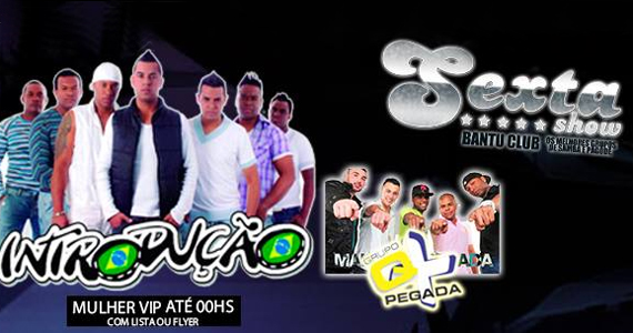 Bantu Club agita a sexta-feira com o melhor do pagode com o grupo Introdução