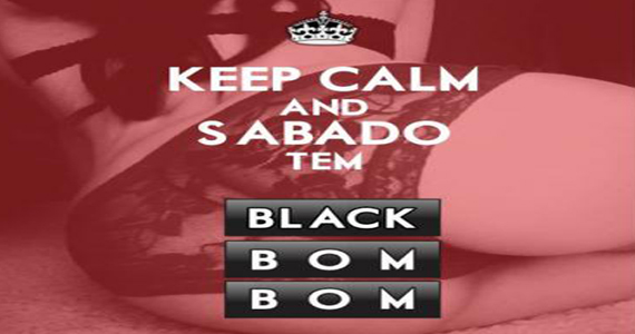 Black Bom Bom realiza sábado de muito Black Music com diversos DJs Black Bom Bom realiza sábado de muito Black Music com diversos DJs