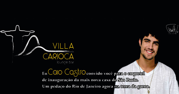 Ator Caio Castro inaugura Villa Carioca Lounge Bar na Vila Mariana nesta quinta-feira
