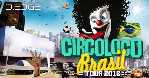 D-Edge realiza versão brasileira da festa Circo Loco neste sábado D-Edge realiza versão brasileira da festa Circo Loco neste sábado